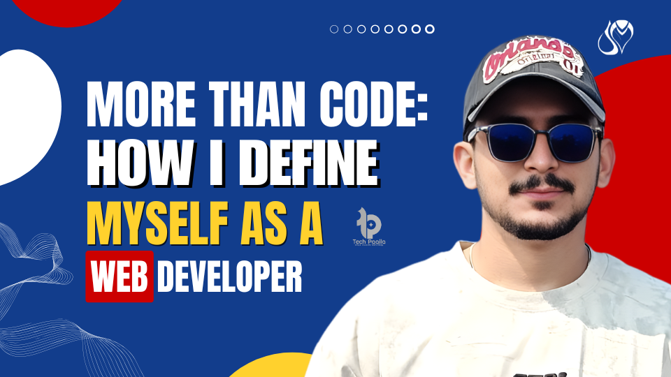 More Than Code: How I Define Myself as a Web Developer