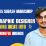 Who Is Subash Marasini? A Graphic Designer Turning Ideas into Meaningful Brands